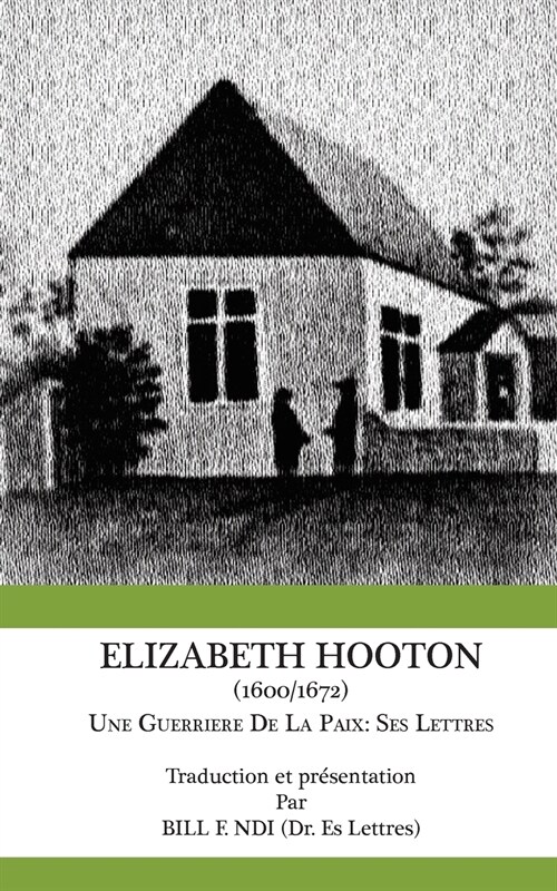 Elizabeth Hooton 1600 1672 Une Guerriere de la Paix. Ses Lettres (Paperback)