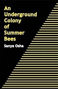 An Underground Colony of Summer Bees (Paperback)