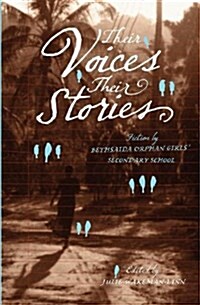 Their Voices, Their Stories. Fiction by Bethsaida Orphan Girls Secondary School (Paperback)