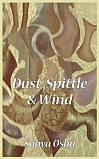 Dust, Spittle and Wind (Paperback)