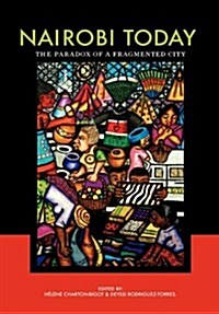 Nairobi Today. the Paradox of a Fragmented City (Paperback)