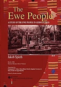 The Ewe People. a Study of the Ewe People in German Togo (Paperback)