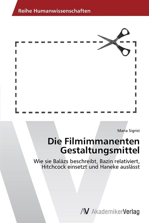 Die Filmimmanenten Gestaltungsmittel (Paperback)
