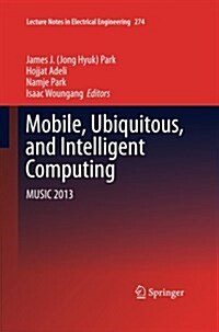 Mobile, Ubiquitous, and Intelligent Computing: Music 2013 (Paperback, Softcover Repri)