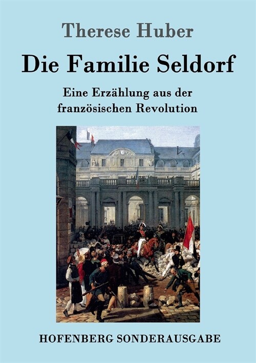 Die Familie Seldorf: Eine Erz?lung aus der franz?ischen Revolution (Paperback)