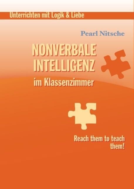 Nonverbale Intelligenz im Klassenzimmer: Reach them to teach them! (Paperback)