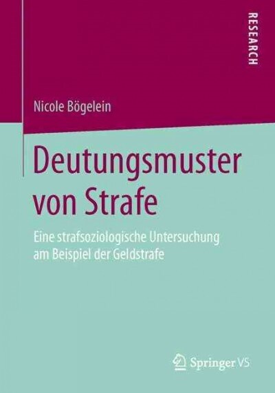 Deutungsmuster Von Strafe: Eine Strafsoziologische Untersuchung Am Beispiel Der Geldstrafe (Paperback)