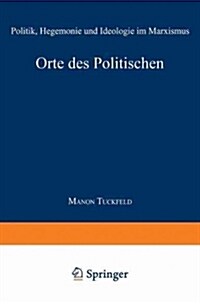 Orte Des Politischen: Politik, Hegemonie Und Ideologie Im Marxismus (Paperback, 1997)