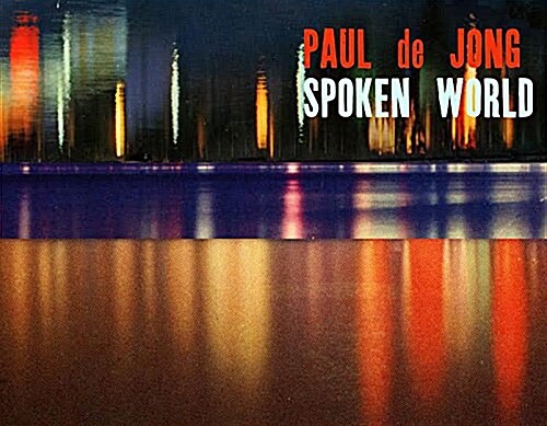 Paul de Jong: Spoken World (Paperback)