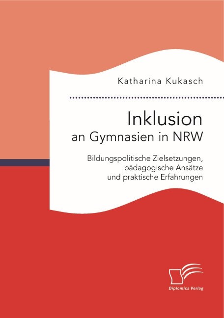 Inklusion an Gymnasien in NRW: Bildungspolitische Zielsetzungen, p?agogische Ans?ze und praktische Erfahrungen (Paperback)