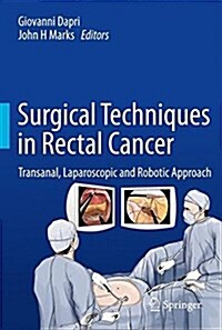 Surgical Techniques in Rectal Cancer: Transanal, Laparoscopic and Robotic Approach (Hardcover, 2018)