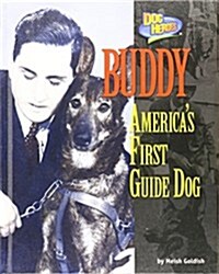 Buddy: Americas First Guide Dog (Library Binding)