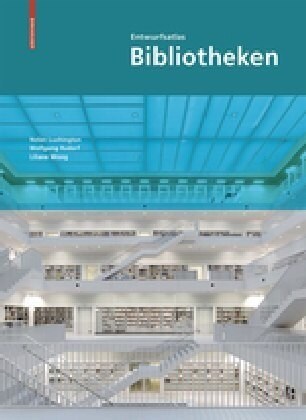 Entwurfsatlas Bibliotheken (Hardcover, P. with 1000 Il)