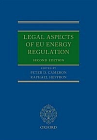 Legal Aspects of EU Energy Regulation (Hardcover, 2 Revised edition)