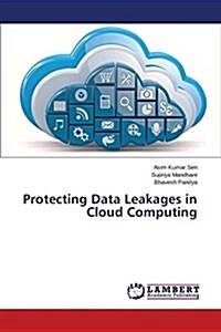 Protecting Data Leakages in Cloud Computing (Paperback)