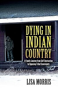 Dying in Indian Country: Revised Edition (Paperback)