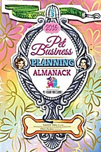 Pet Business Planning Almanack - 2016 (Paperback)