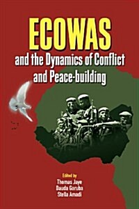 Ecowas and the Dynamics of Conflict and Peace-Building (Paperback)