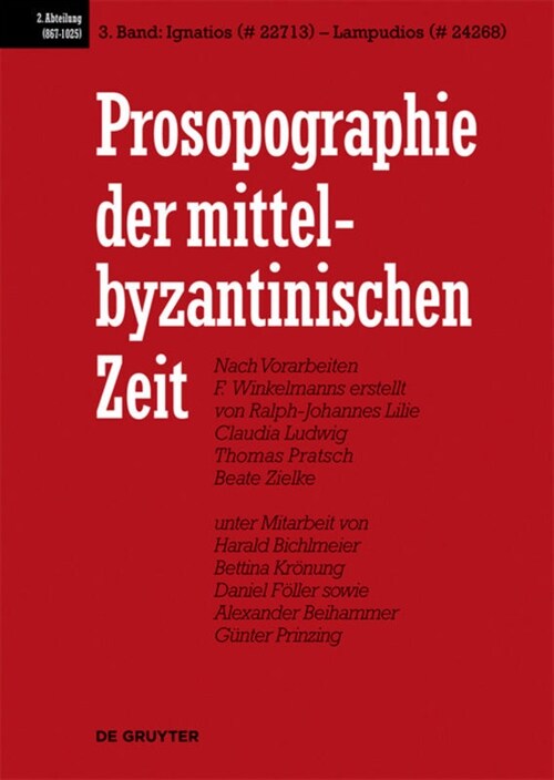 Prosopographie Der Mittelbyzantinischen Zeit, Band 3, Ignatios (# 22713) - Lampudios (# 24268) (Hardcover)