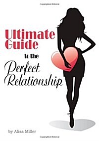 Ultimate Guide to the Perfect Relationship (Paperback)