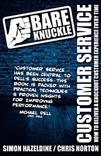 Bare Knuckle Customer Service (second Edition) : How To Deliver A Knockout Customer Experience Every Time (Paperback)
