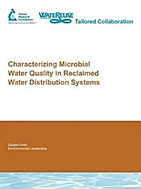 Characterizing Microbial Water Quality in Reclaimed Water Distribution Systems (Paperback)