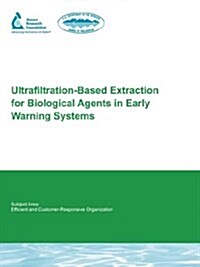 Ultrafiltration-Based Extraction for Biological Agents in Early Warning Systems (Paperback)