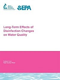 Long Term Effects of Disinfection Changes on Water Quality (Paperback)