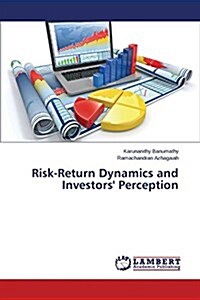 Risk-Return Dynamics and Investors Perception (Paperback)