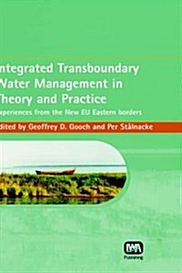 Integrated Transboundary Water Management in Theory and Practice (Hardcover)