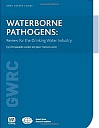 Current Knowledge on Waterborne Pathogens : GWRC Report (Paperback)