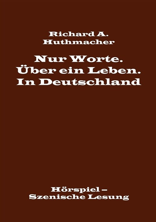 Nur Worte. ?er ein Leben. In Deutschland: H?spiel - Szenische Lesung (Paperback)