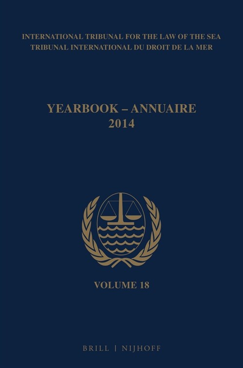 Yearbook International Tribunal for the Law of the Sea / Annuaire Tribunal International Du Droit de La Mer, Volume 18 (2014) (Paperback)