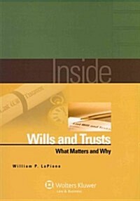 Inside Wills and Trusts: What Matters and Why (Paperback)