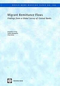 Migrant Remittance Flows: Findings from a Global Survey of Central Banks Volume 194 (Paperback)