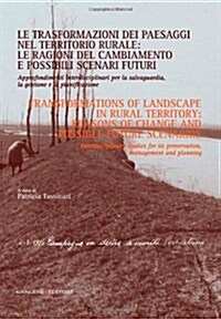 Transformations of Landscape in Rural Territory: Reasons of Change and Possible Future Scenarios: Interdisciplinary Studies for Its Preservation, Mana (Paperback)