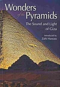 Wonders of the Pyramids: The Sound and Light of Giza (Paperback)