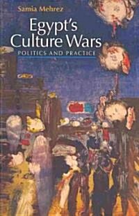 Egyptas Culture Wars: Politics and Practice (Paperback)