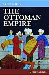 Daily Life in the Ottoman Empire (Hardcover)