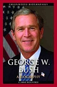 George W. Bush: A Biography (Hardcover)