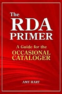 The RDA Primer: A Guide for the Occasional Cataloger (Paperback)