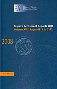 Dispute Settlement Reports 2008: Volume 17, Pages 6715-7162 (Hardcover)