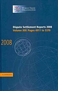 Dispute Settlement Reports 2008: Volume 13, Pages 4911-5370 (Hardcover)