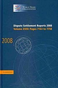 Dispute Settlement Reports 2008: Volume 18, Pages 7163-7758 (Hardcover)
