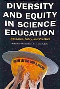 Diversity and Equity in Science Education: Research, Policy, and Practice (Paperback)