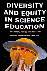 Diversity and Equity in Science Education: Research, Policy, and Practice (Hardcover)