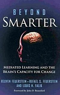 Beyond Smarter: Mediated Learning and the Brains Capacity for Change (Hardcover)