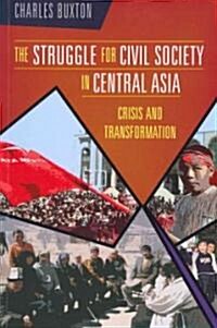 The Struggle for Civil Society in Central Asia (Paperback)