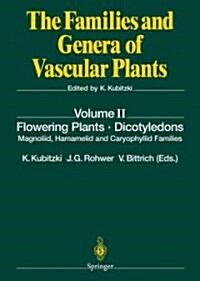 Flowering Plants - Dicotyledons: Magnoliid, Hamamelid and Caryophyllid Families (Hardcover, 1993)