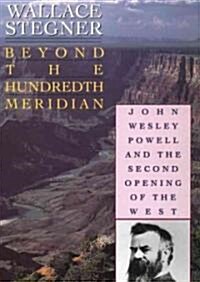 Beyond the Hundredth Meridian: John Wesley Powell and the Second Opening of the West (Audio CD)